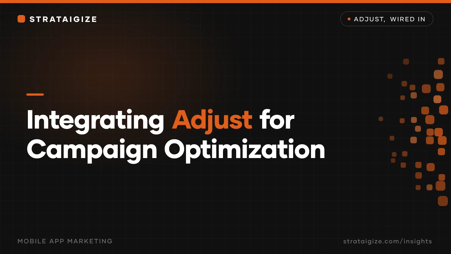 Integrating Adjust for Campaign Optimization
